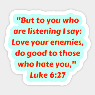 Bible Verse Luke 6:27 Sticker